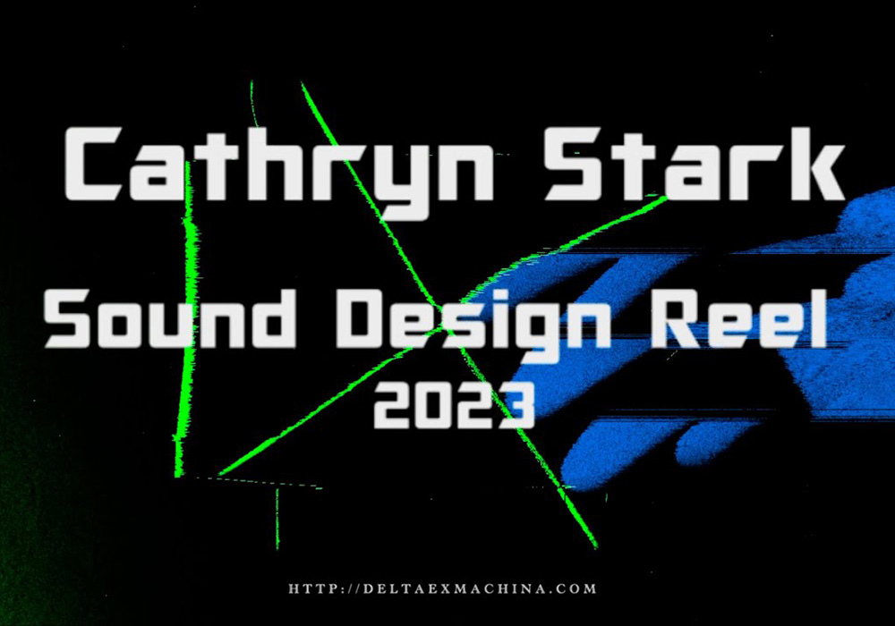 Cathryn Stark - Sound Design Reel (2023)